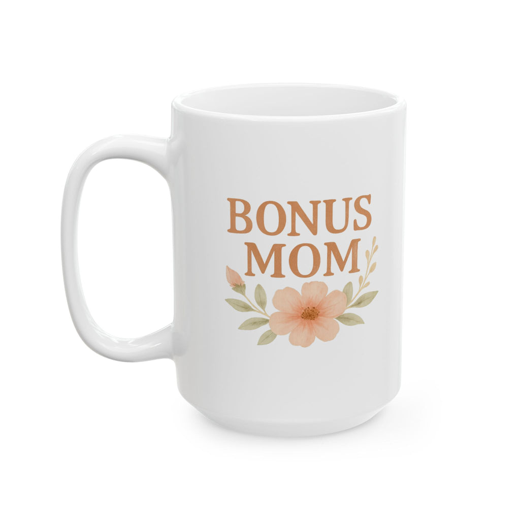Not The Bio Mom The Bonus Mom Coffee Mug | Funny Stepmom Gift | Ceramic Mug