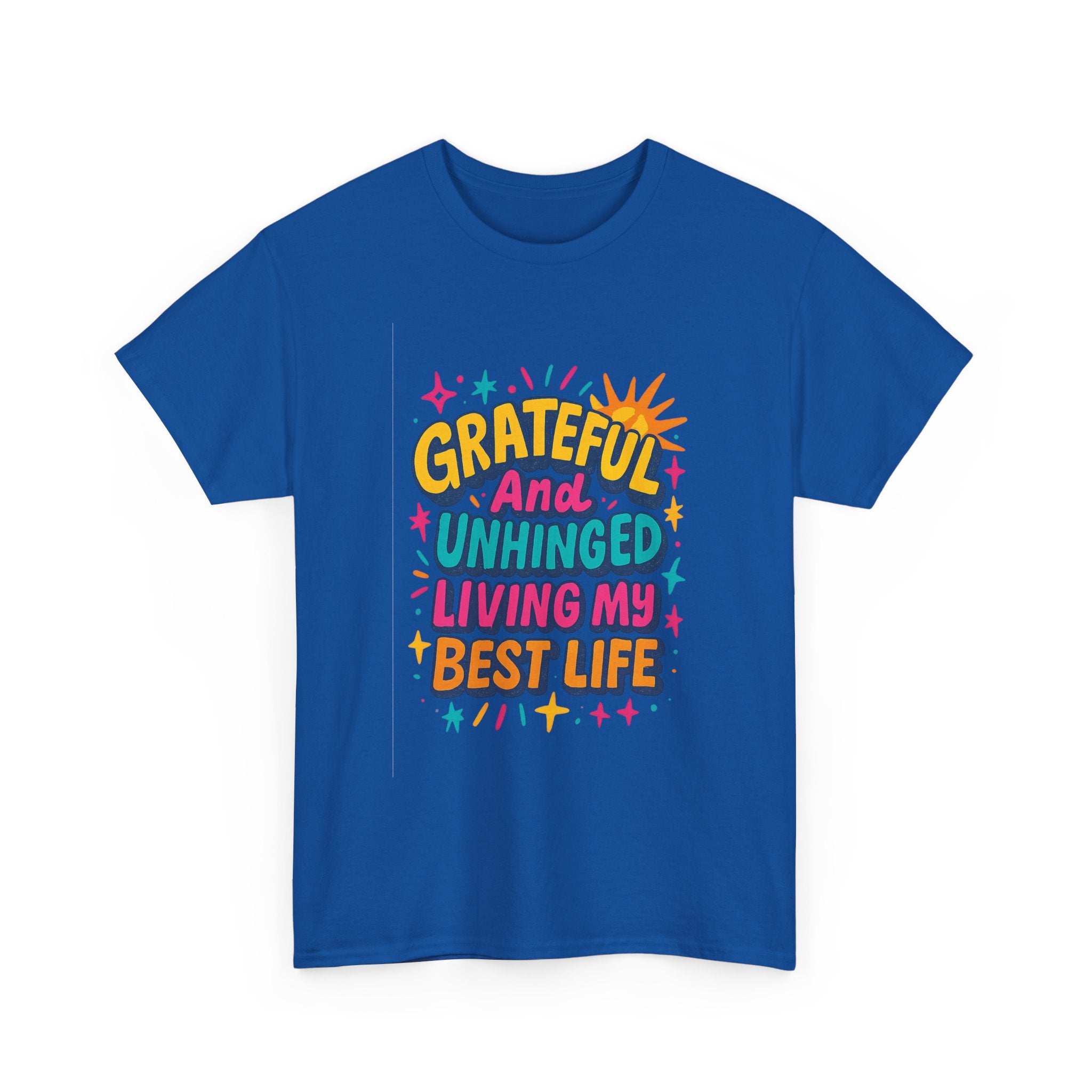 Grateful And Unhinged Living My Best Life T-Shirt | Unique Gift | Graphic Tee