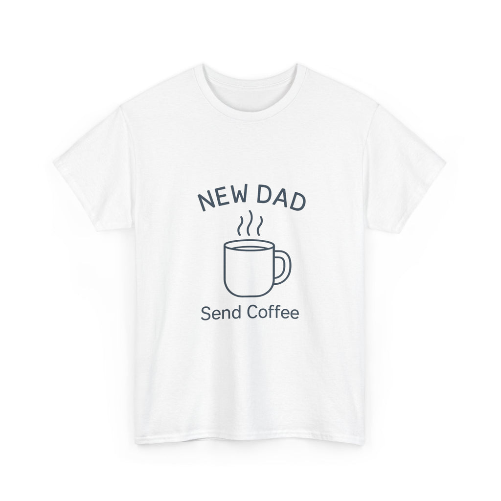 New Dad Send Coffee And Sleep T-Shirt | Funny New Dad Gift | Graphic Tee
