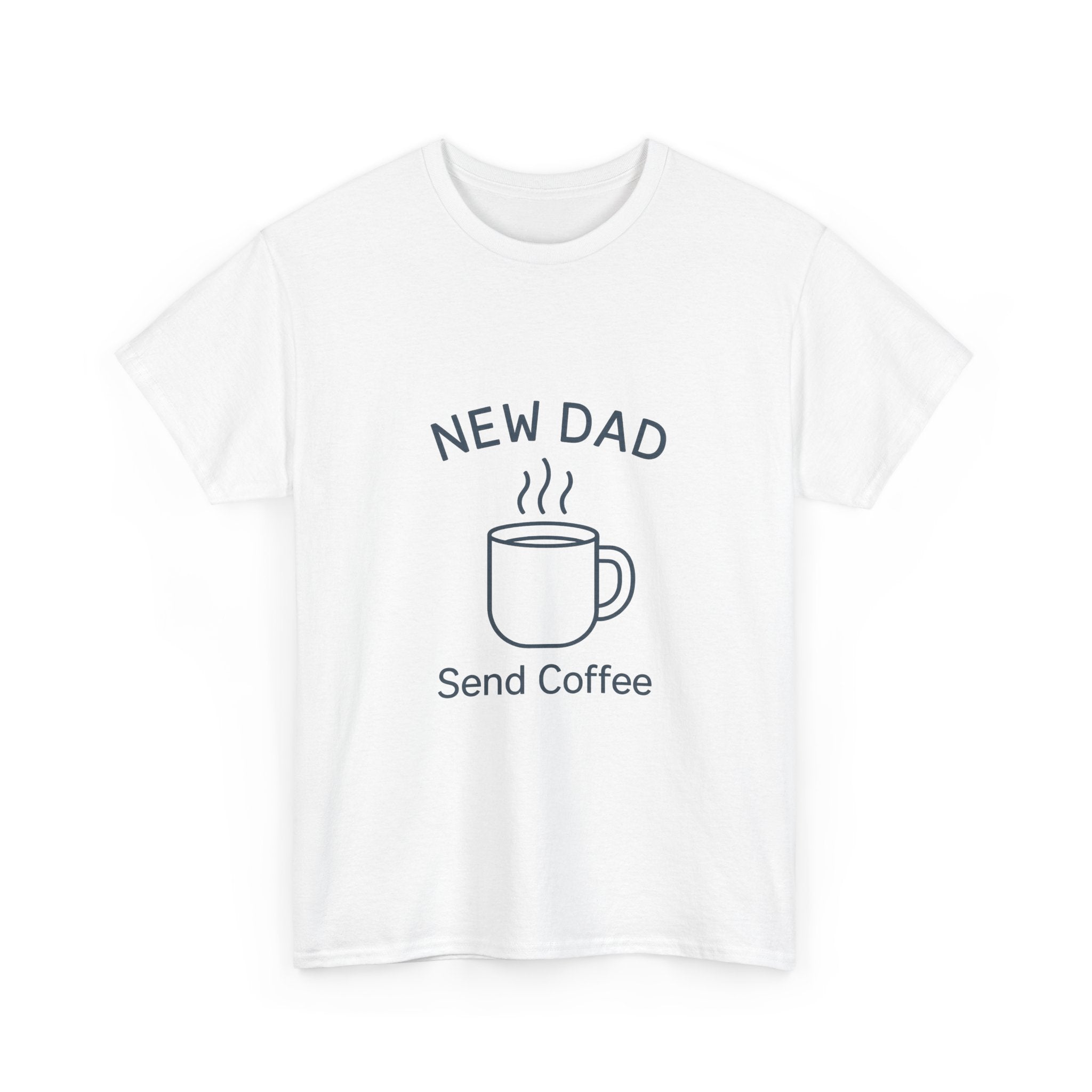 New Dad Send Coffee And Sleep T-Shirt | Funny New Dad Gift | Graphic Tee