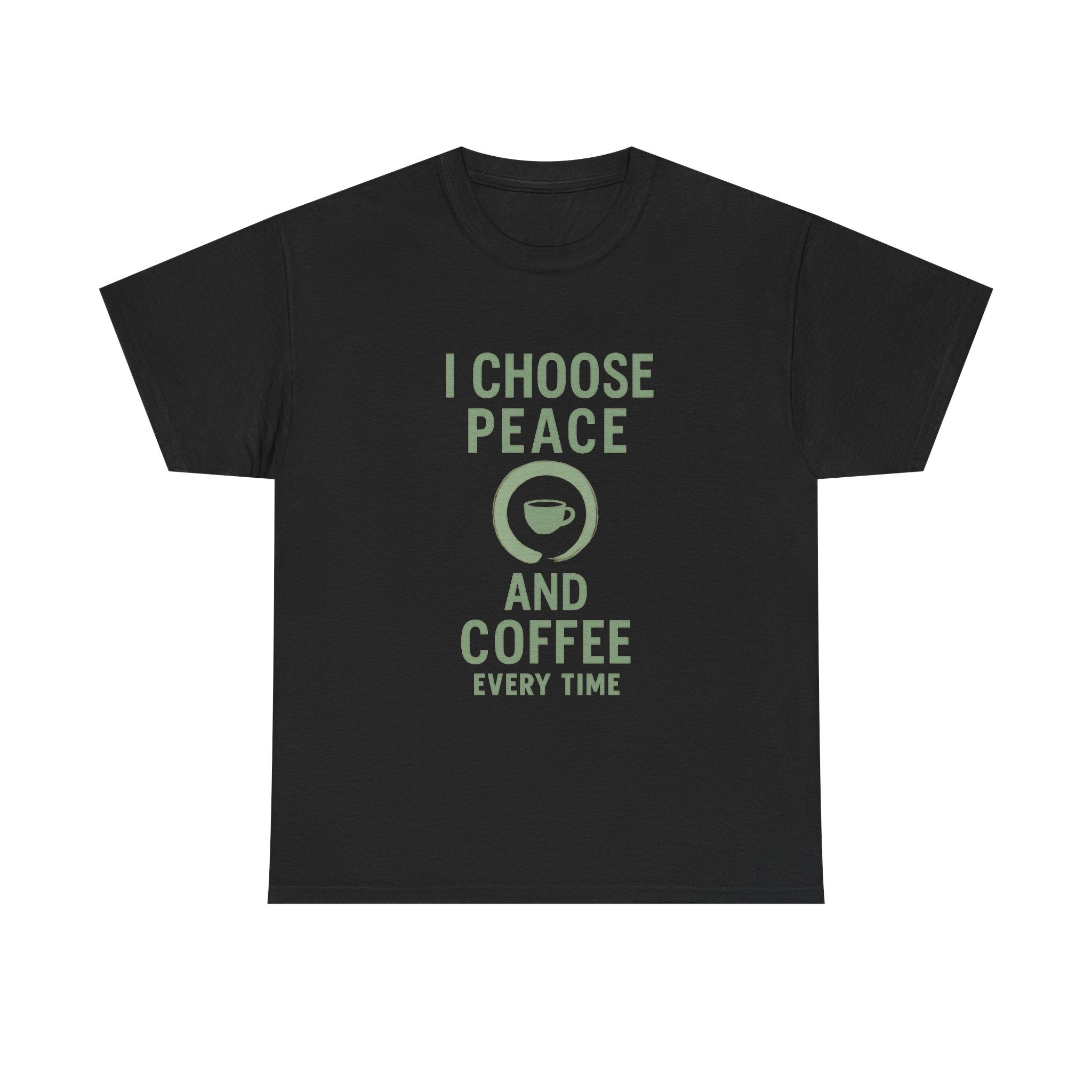 I Choose Peace and Coffee Every Time T-Shirt | Coffee Lover Gift | Graphic Tee