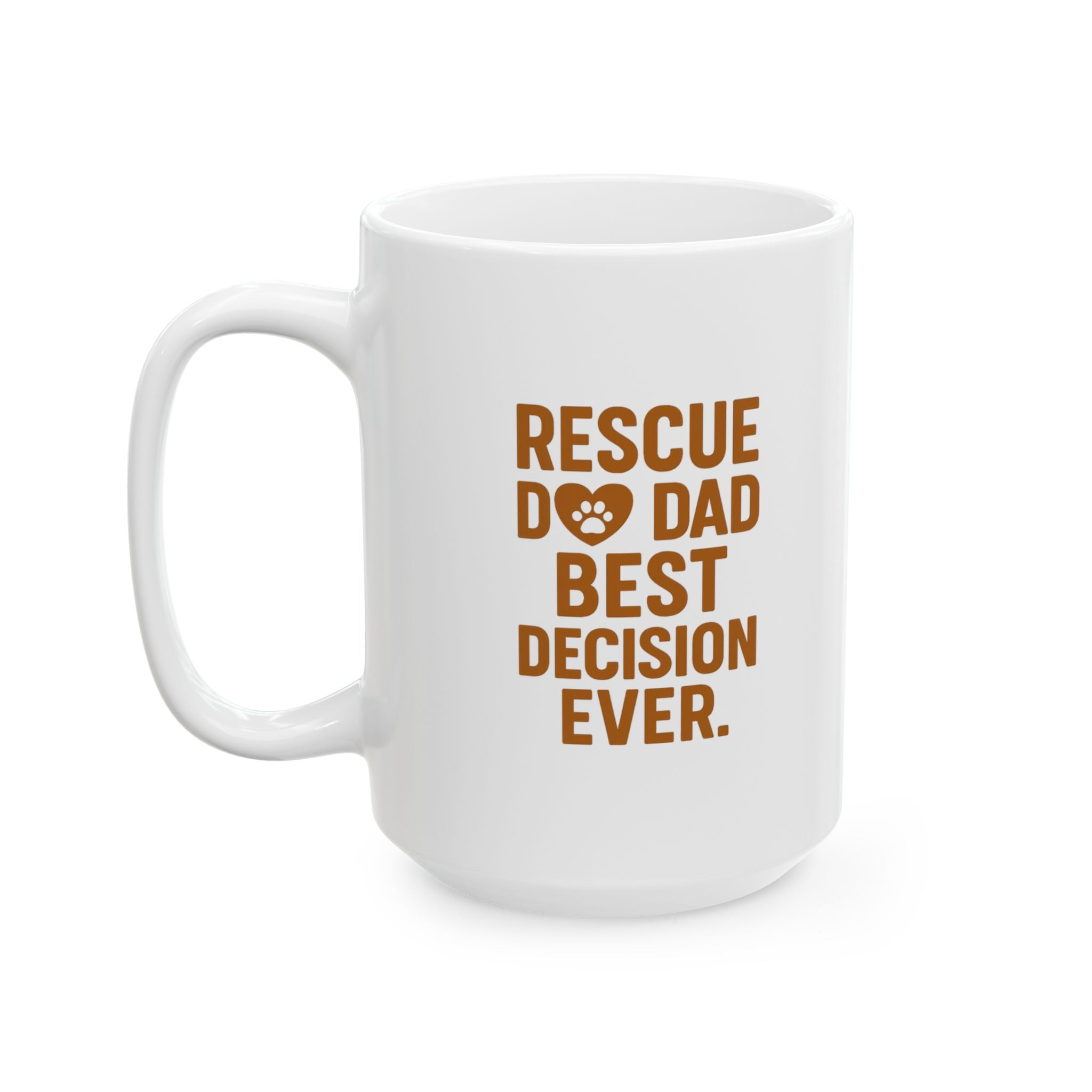 Rescue Dog Dad Best Decision Ever Coffee Mug | Dog Lover Gift | Ceramic Mug