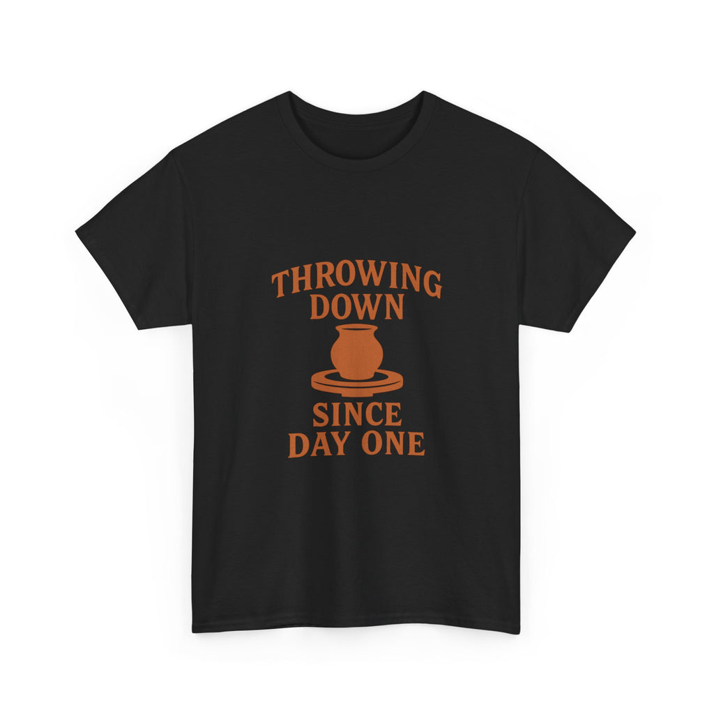 Pottery Lover Throwing Down Since Day One T-Shirt | Unique Gift | Graphic Tee