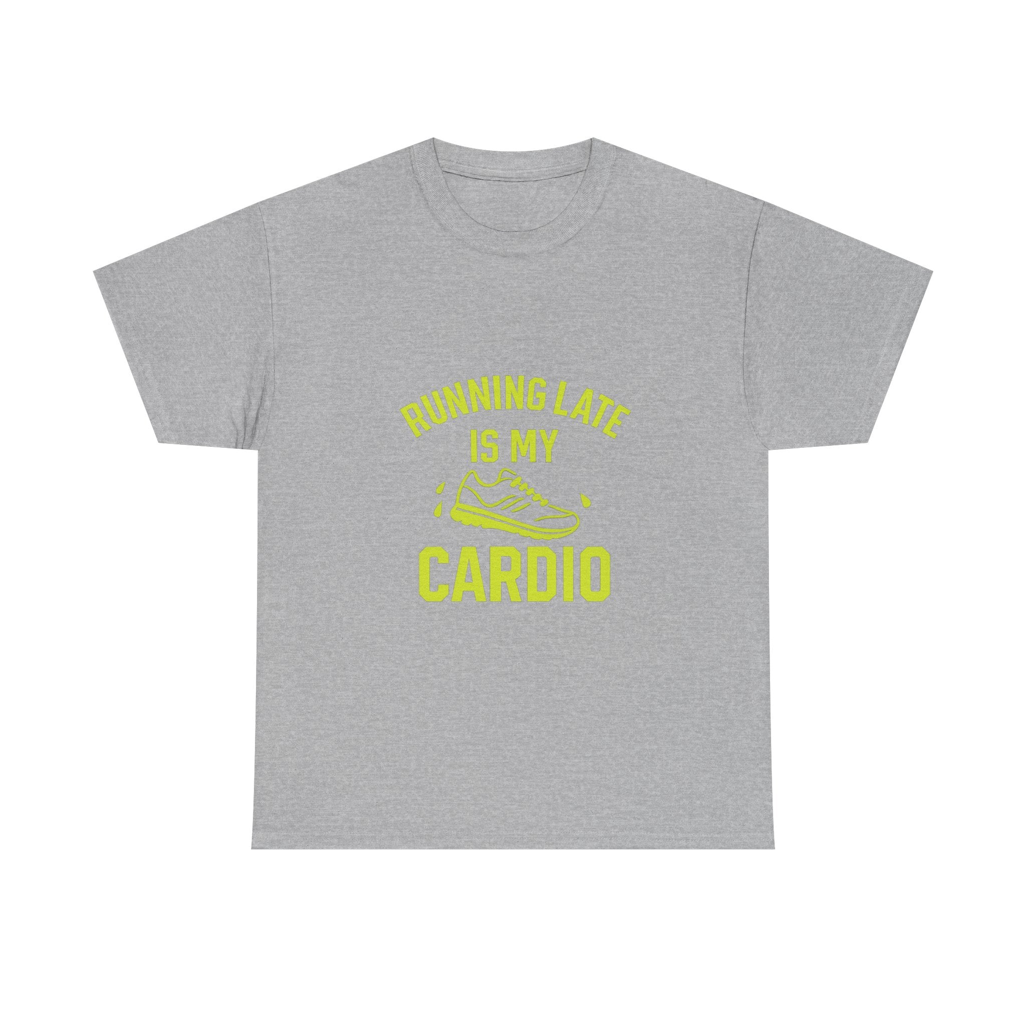 Running Late Is My Cardio T-Shirt | Unique Gift | Graphic Tee