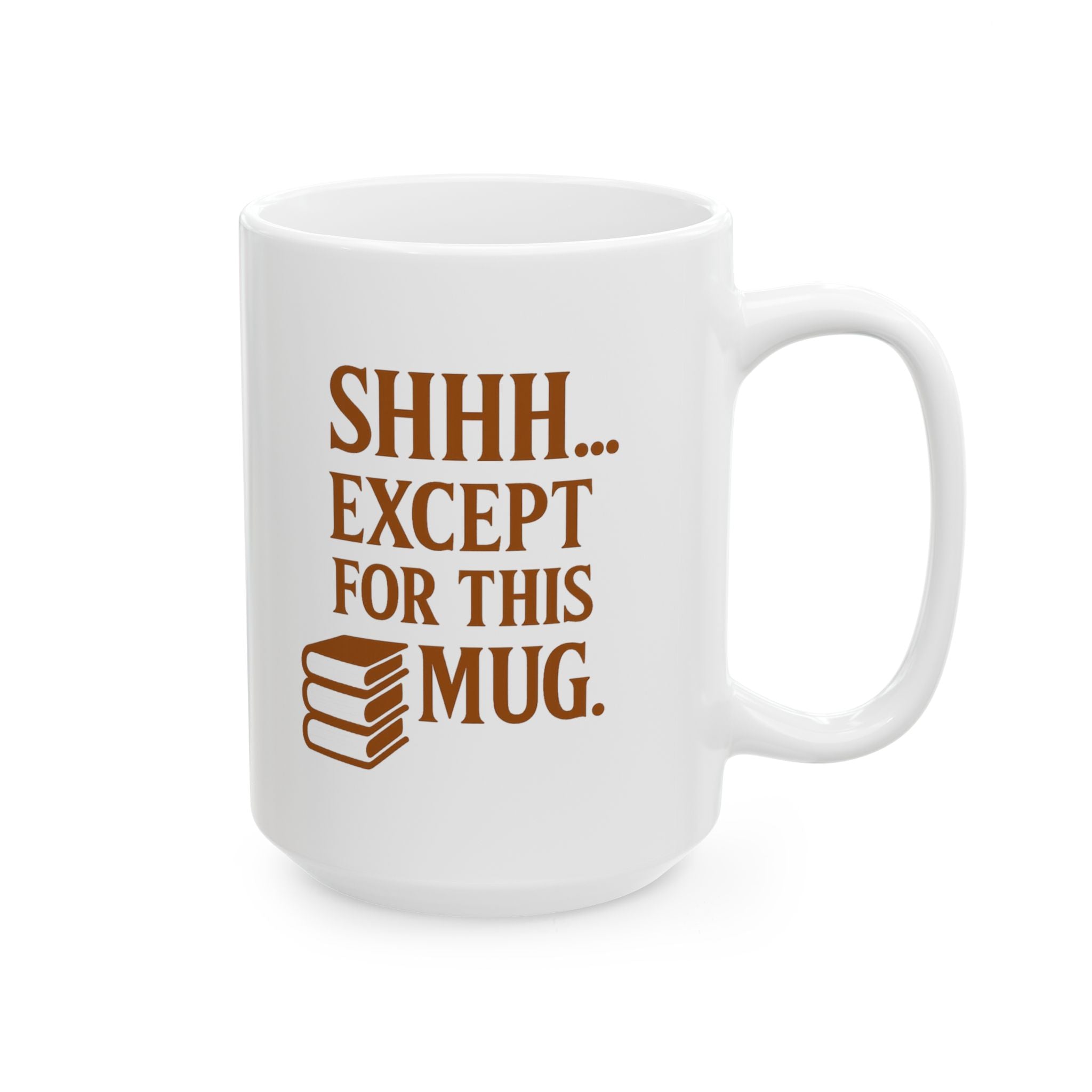 Librarian Shhh Except For This Mug Coffee Mug | Unique Gift | Ceramic Mug