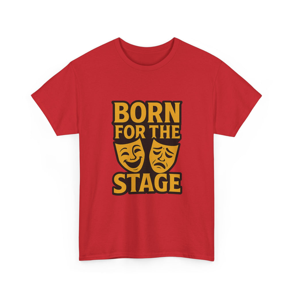 Theater Kid Born For The Stage T-Shirt | Unique Gift | Graphic Tee