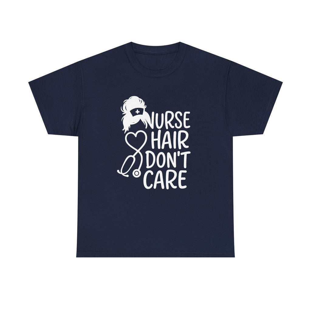 Nurse Hair Don't Care Medical T-Shirt | Nurse Gift | Graphic Tee