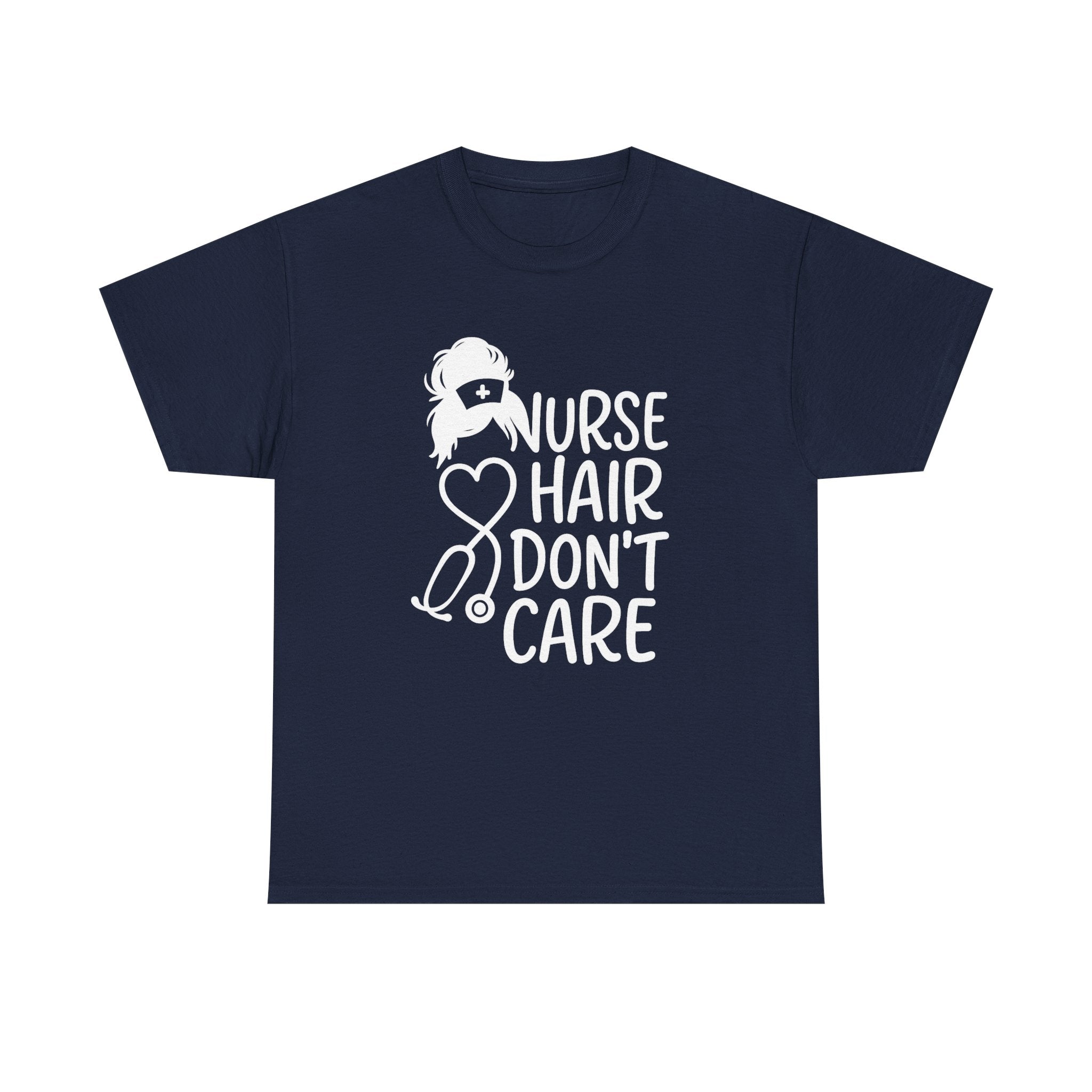Nurse Hair Don't Care Medical T-Shirt | Nurse Gift | Graphic Tee