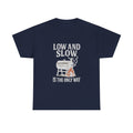 Pit Boss Low And Slow Is The Only Way T-Shirt