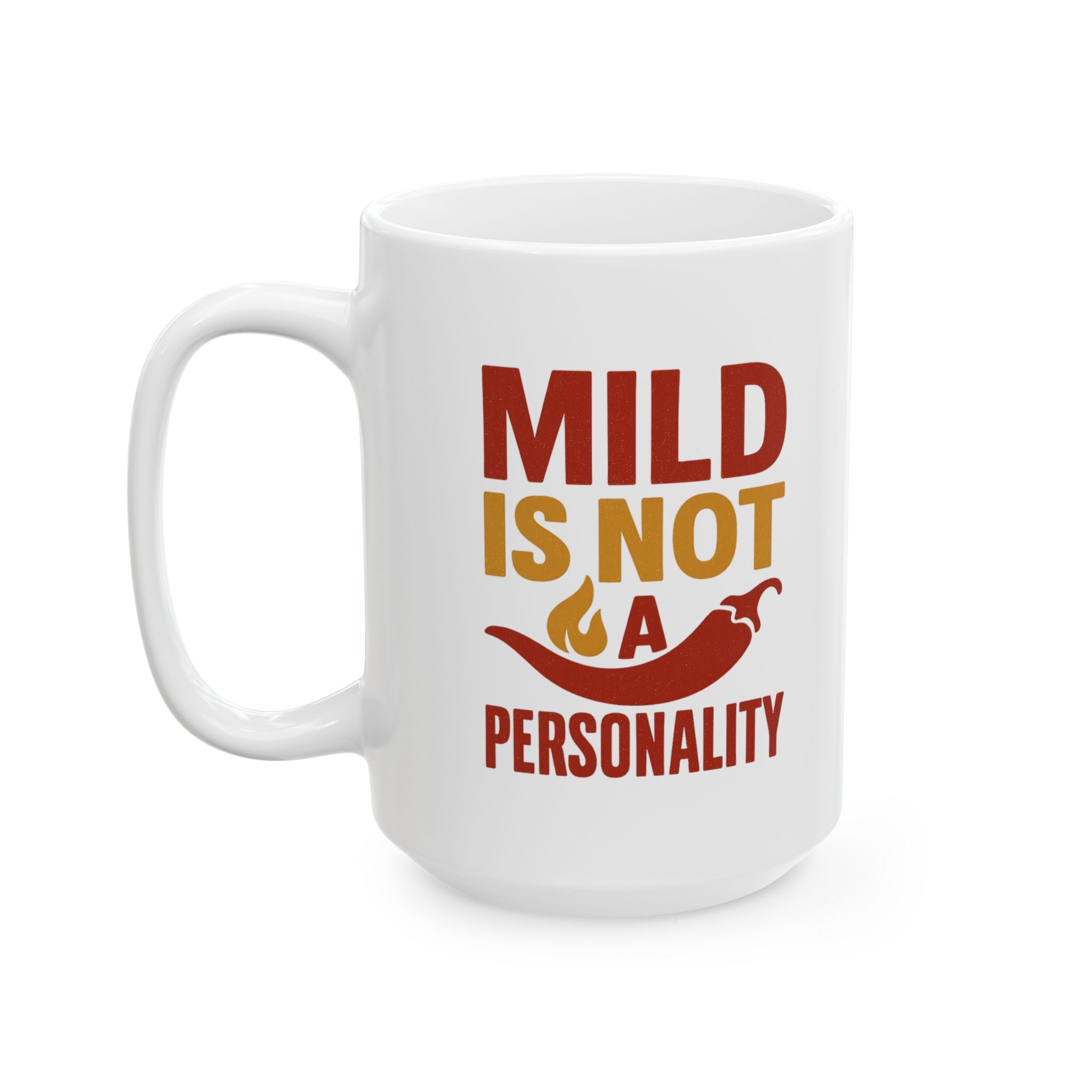 Hot Sauce Collector Mild Is Not A Personality Coffee Mug | Unique Gift | Ceramic Mug