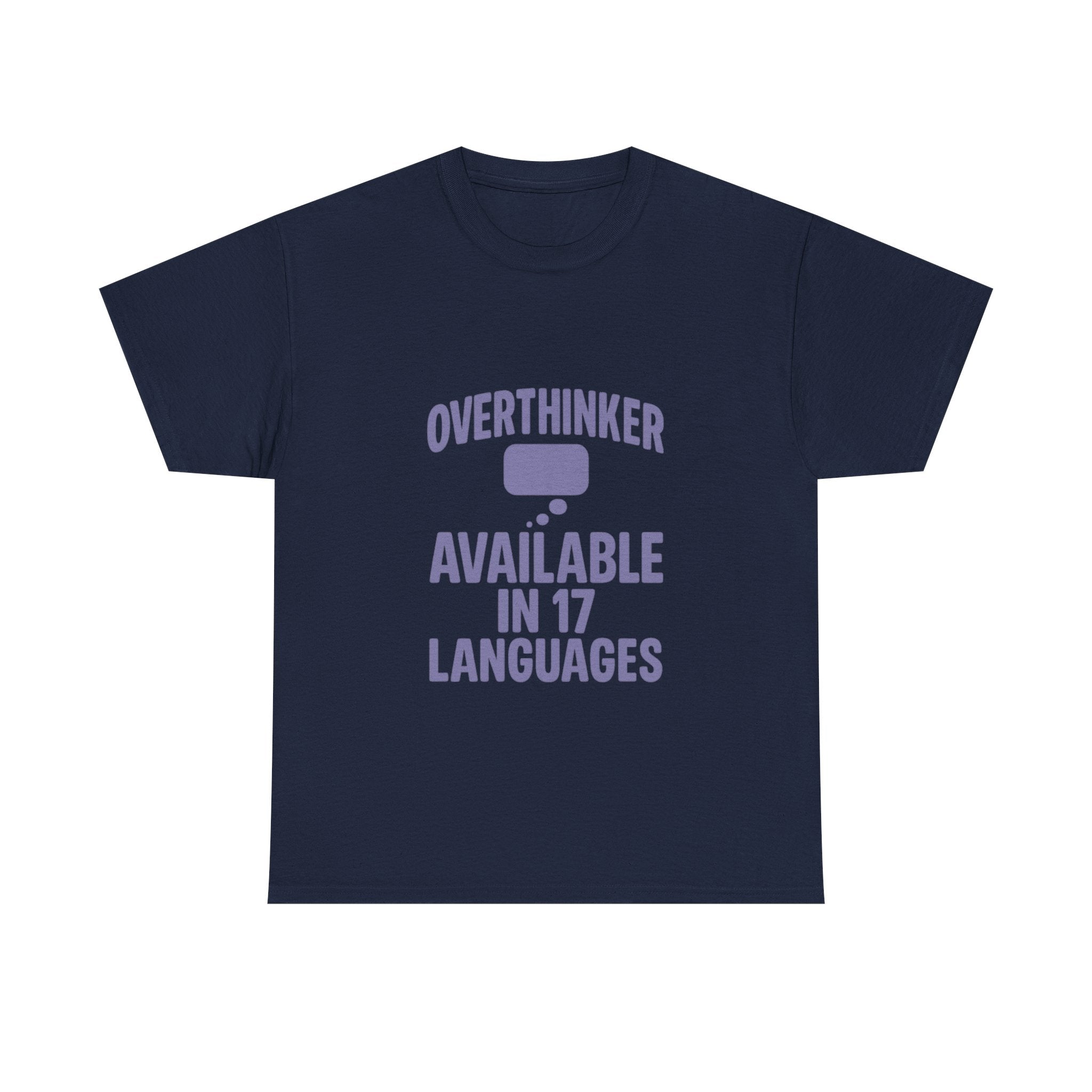 Overthinker Available In Seventeen Languages T-Shirt | Unique Gift | Graphic Tee