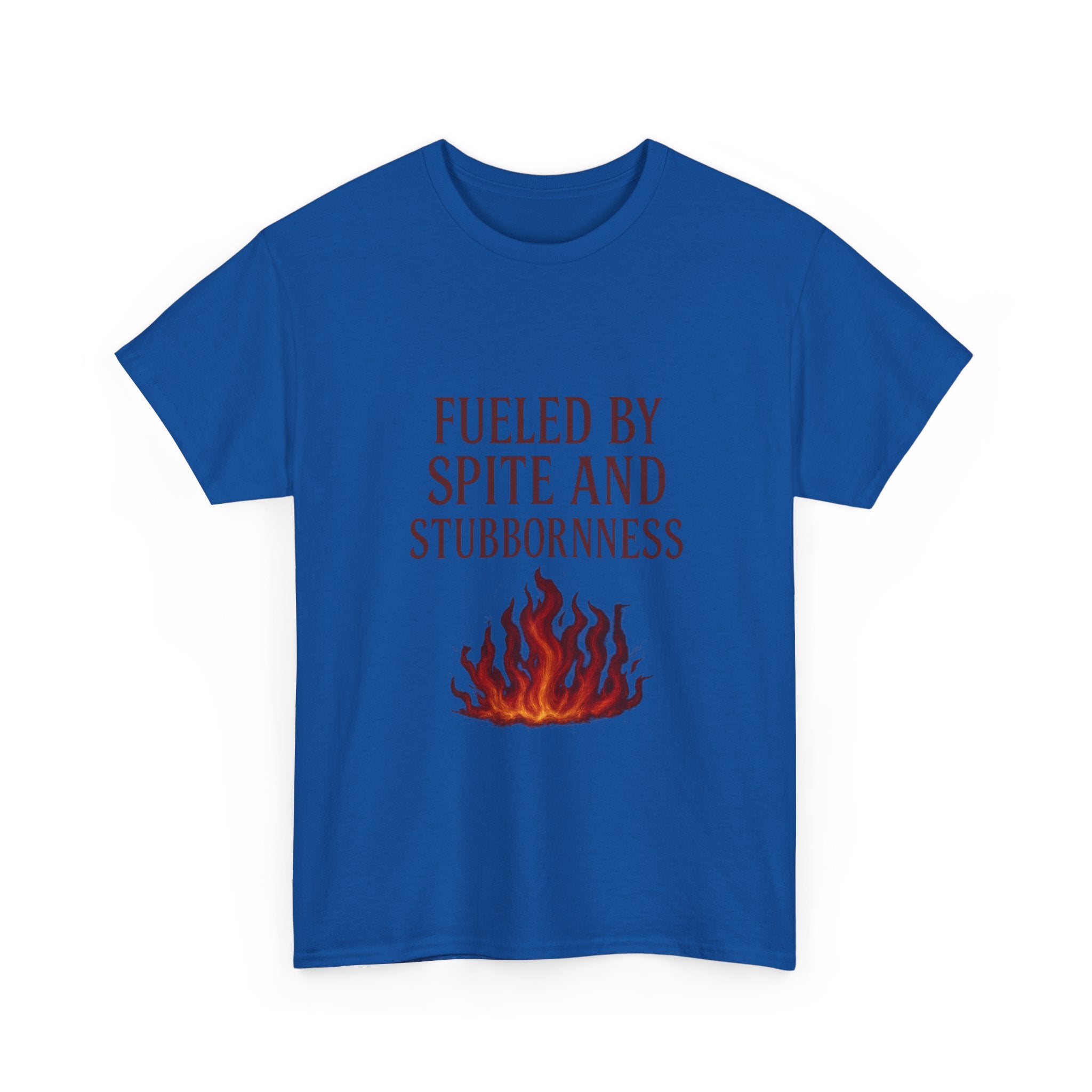 Fueled By Spite And Stubbornness T-Shirt | Unique Gift | Graphic Tee