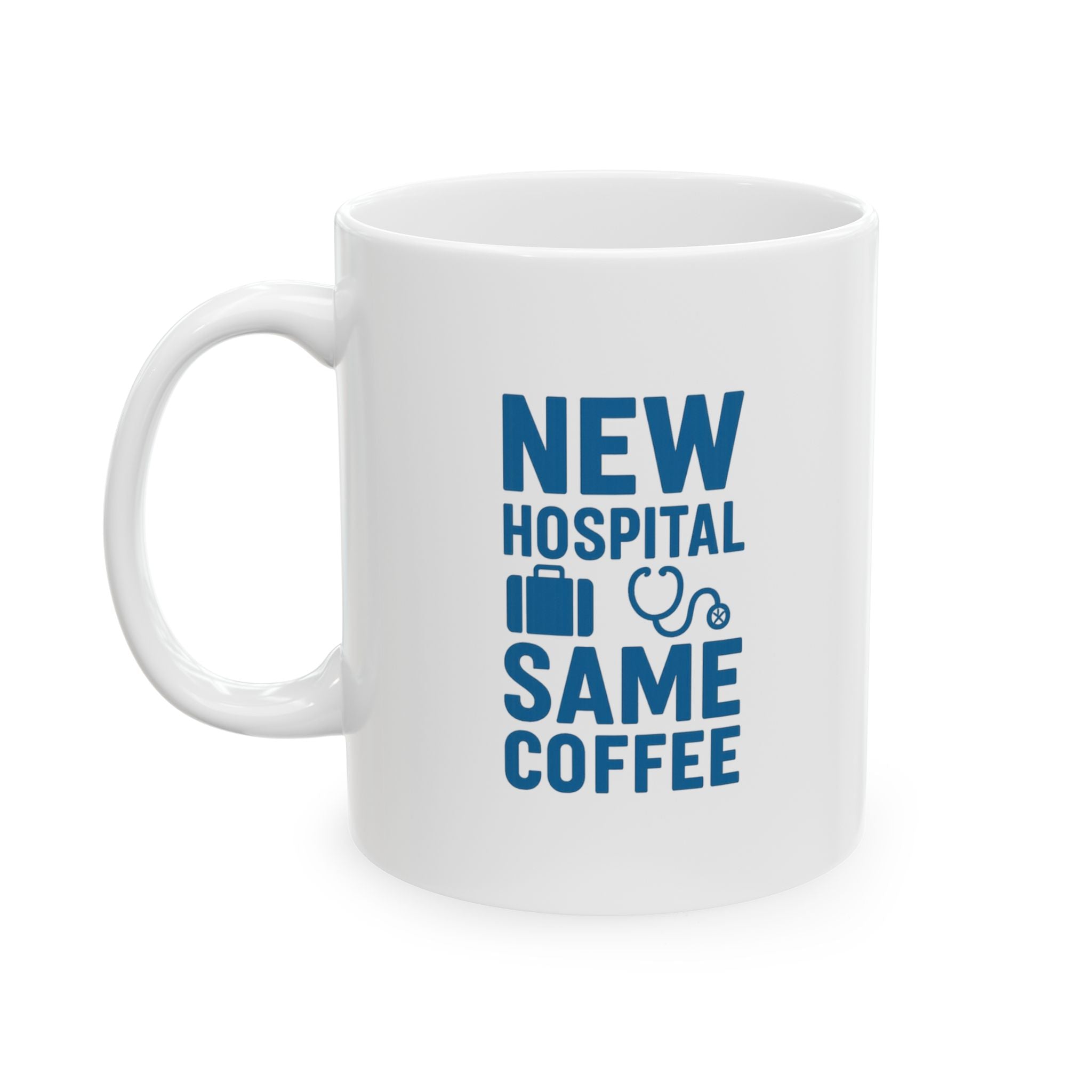 Travel Nurse New Hospital Same Coffee Coffee Mug | Nurse Gift | Ceramic Mug