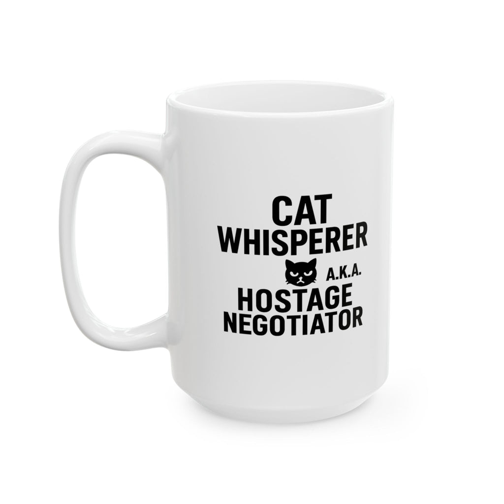 Cat Whisperer More Like Cat Hostage Negotiator Coffee Mug | Cat Lover Gift | Ceramic Mug