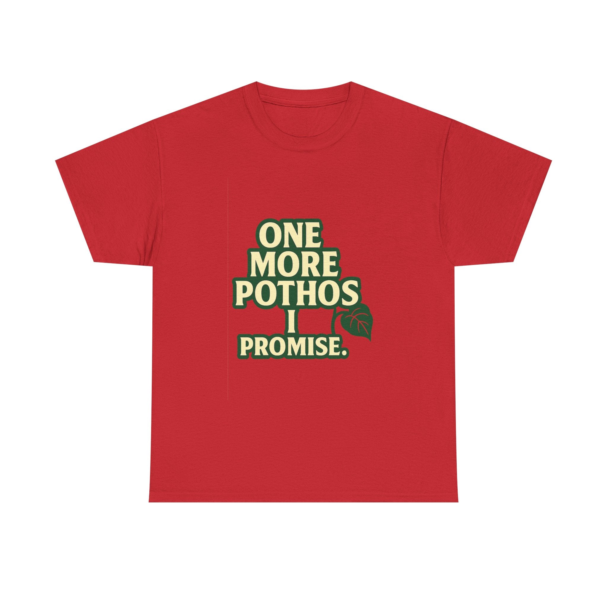 Plant Parent One More Pothos I Promise T-Shirt | Unique Gift | Graphic Tee