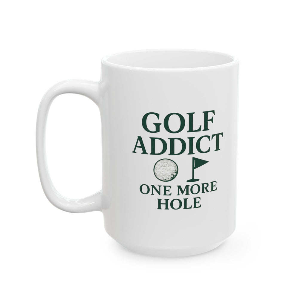 Golf Addict One More Hole I Promise Ceramic Mug