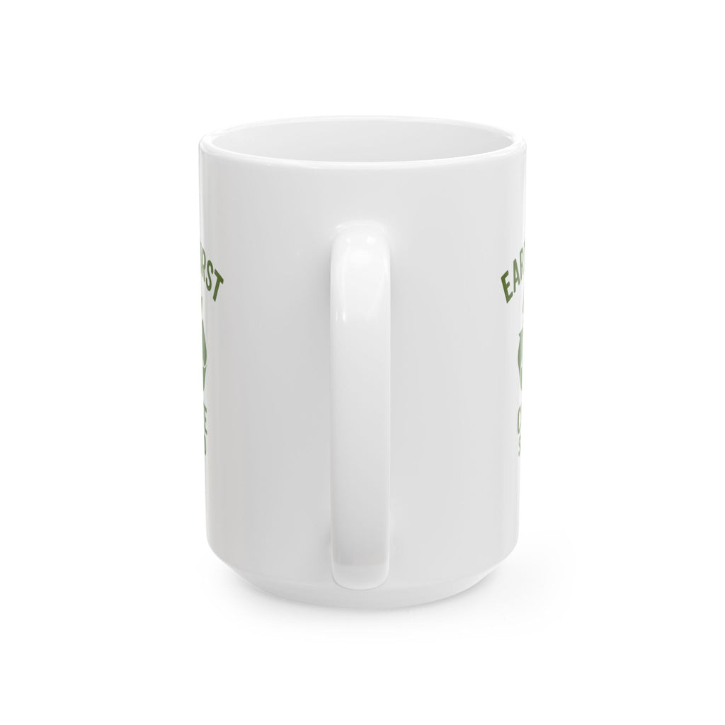 Environmental Scientist Earth First Coffee Second Coffee Mug | Coffee Lover Gift | Ceramic Mug