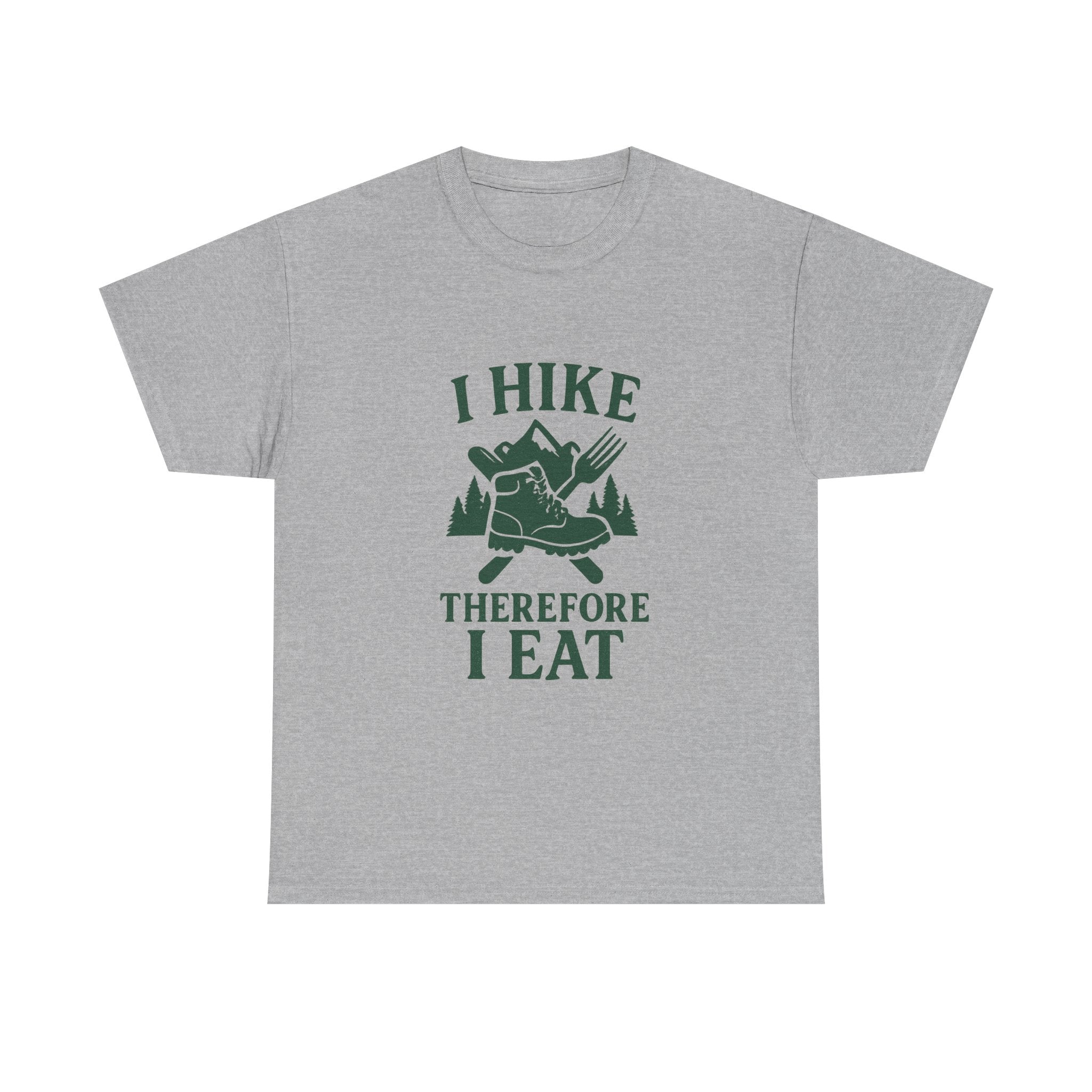 I Hike Therefore I Eat T-Shirt | Unique Gift | Graphic Tee
