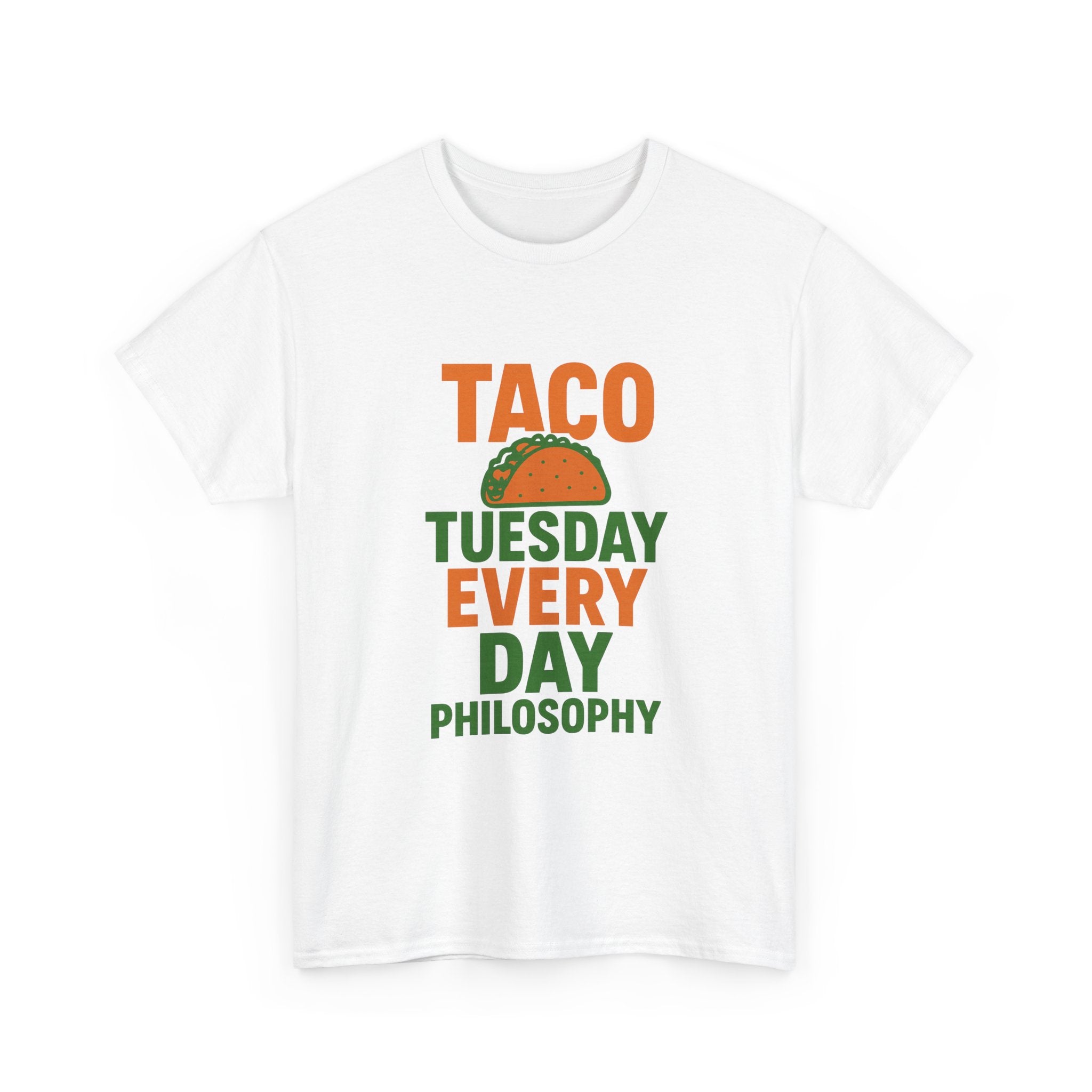 Taco Tuesday Every Day Philosophy T-Shirt | Unique Gift | Graphic Tee