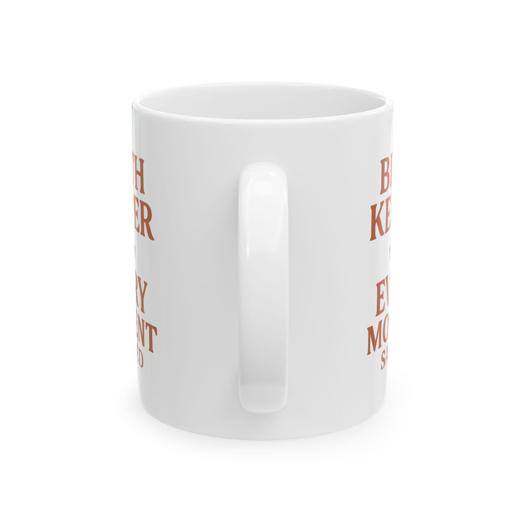 Doula Birth Keeper Every Moment Sacred Coffee Mug | Gift for Mom | Ceramic Mug