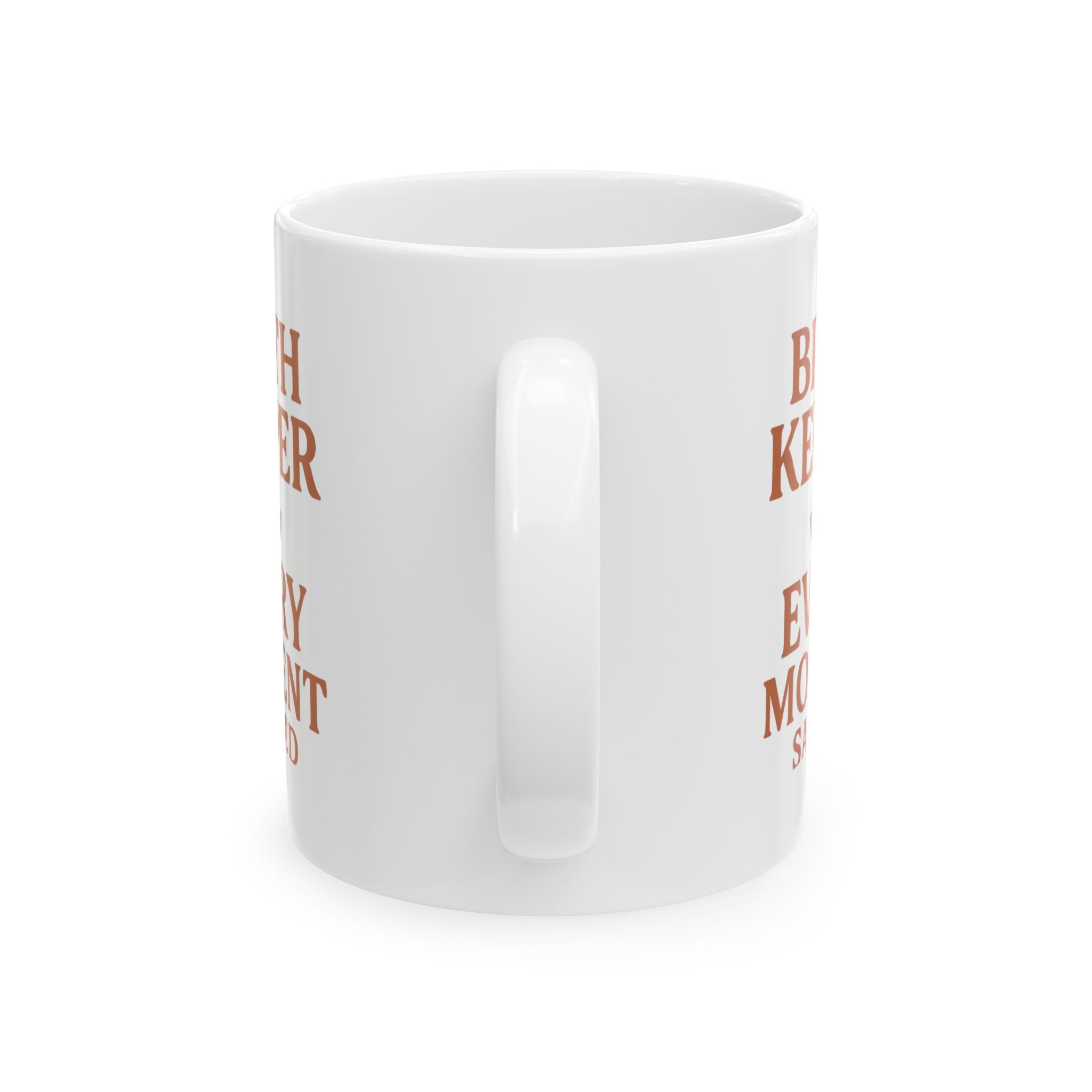 Doula Birth Keeper Every Moment Sacred Coffee Mug | Gift for Mom | Ceramic Mug