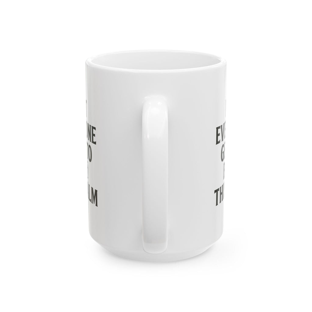 Funeral Director Not Everyone Gets To Be This Calm Coffee Mug | Unique Gift | Ceramic Mug