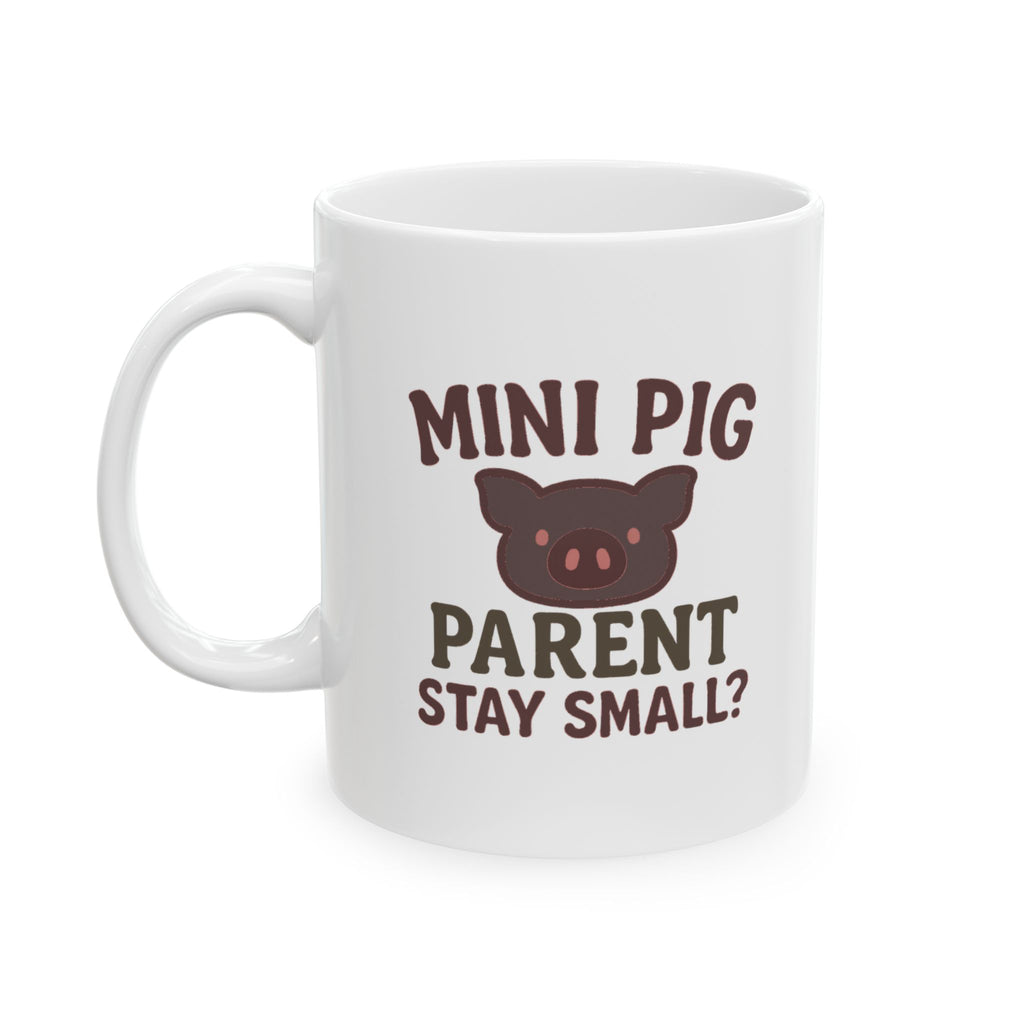 Mini Pig Parent They Said It Would Stay Small Coffee Mug | Unique Gift | Ceramic Mug