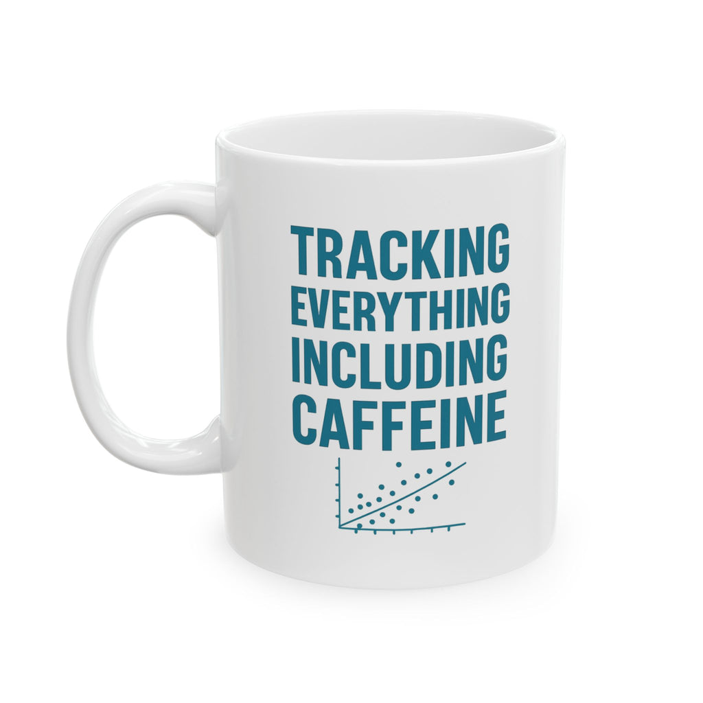 Epidemiologist Tracking Everything Including Coffee Intake Coffee Mug | Coffee Lover Gift | Ceramic Mug