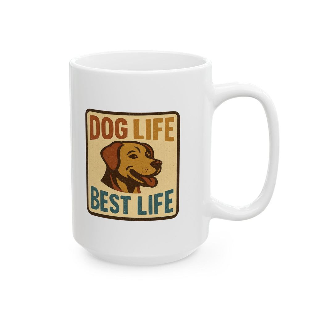 Dog Life Best Life Coffee Mug | Dog Owner Appreciation | Ceramic Mug