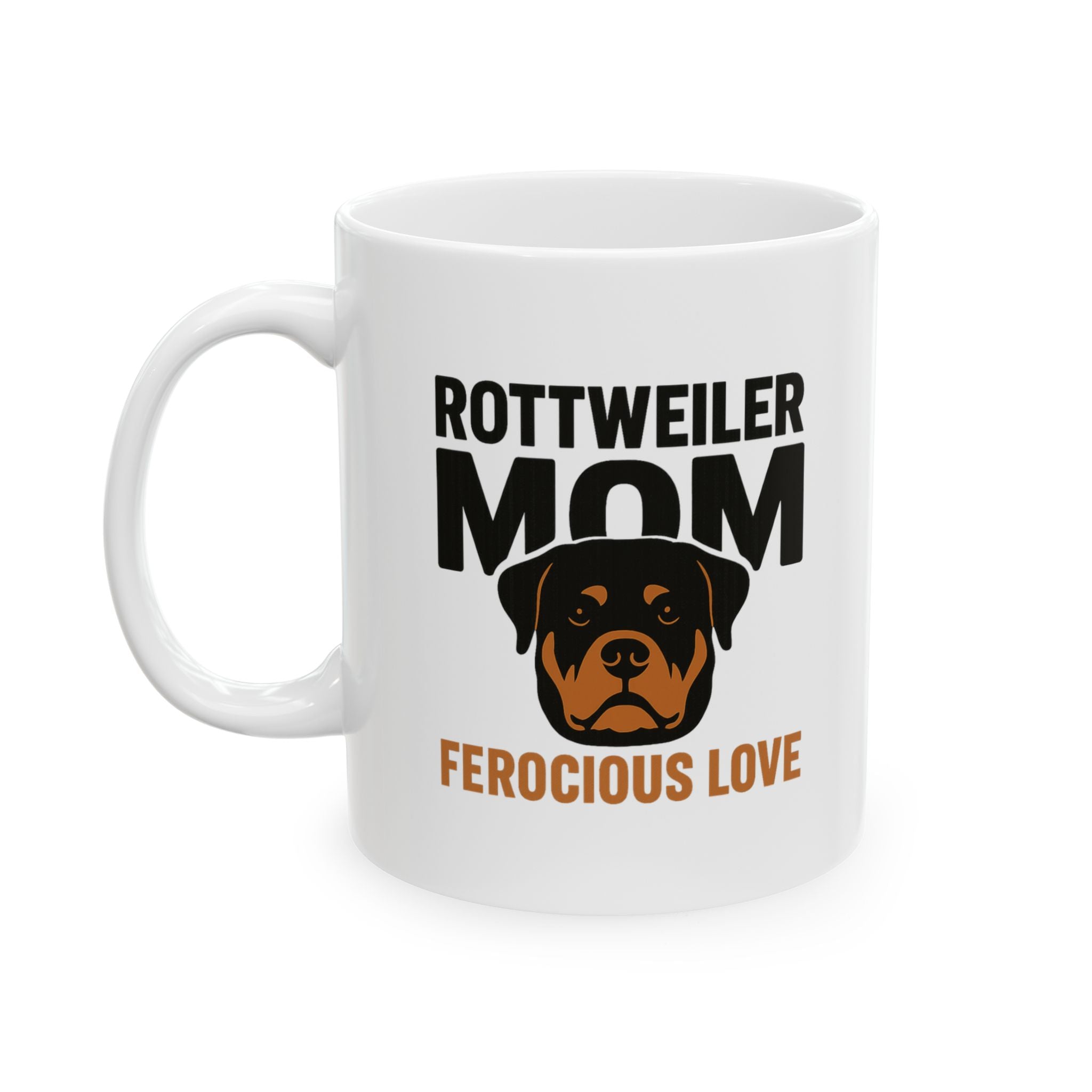 Rottweiler Mom Gentle Giant Ferocious Love Coffee Mug | Gift for Mom | Ceramic Mug