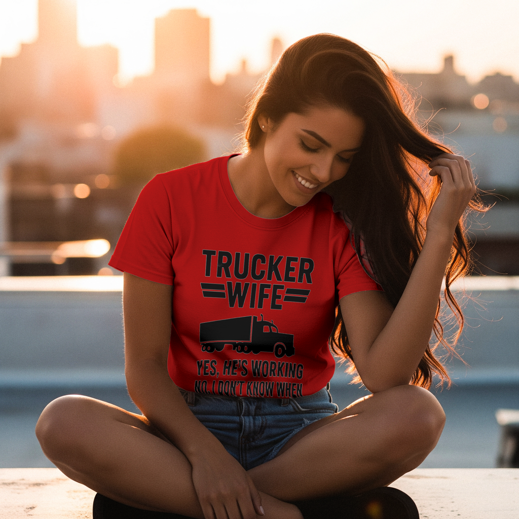 Trucker Wife Yes Hes Working T-Shirt | Unique Gift | Graphic Tee
