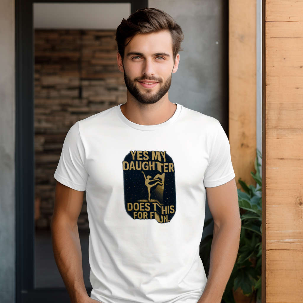 Proud Dance Dad Yes My Daughter Does This For Fun T-Shirt | Gift for Dad | Graphic Tee