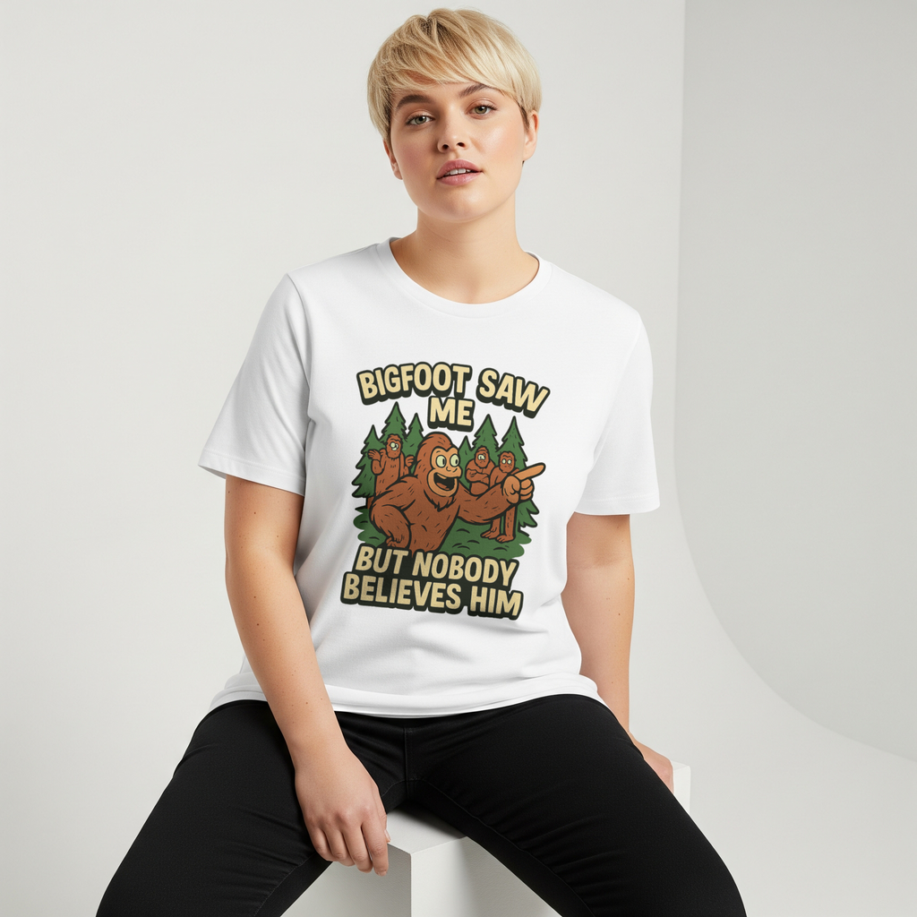 Bigfoot Saw Me But Nobody Believes Him T-Shirt | Unique Gift | Graphic Tee