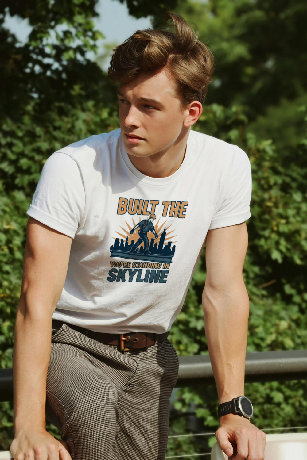 Steel Worker Built The Skyline You're Standing In T-Shirt
