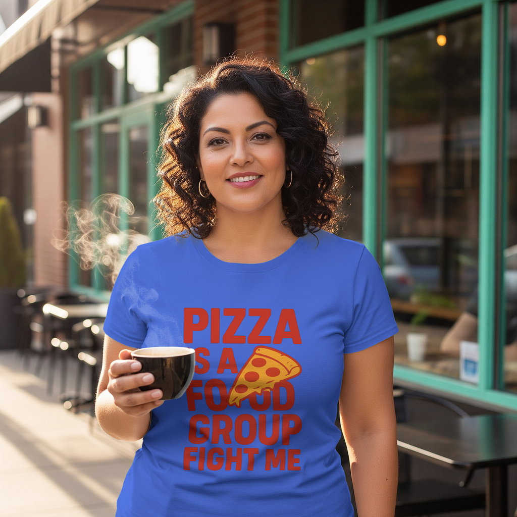 Pizza Is A Food Group Fight Me T-Shirt | Unique Gift | Graphic Tee
