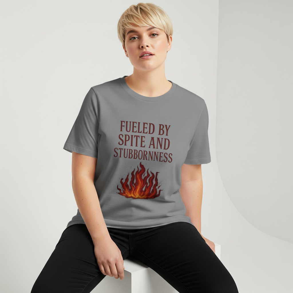 Fueled By Spite And Stubbornness T-Shirt | Unique Gift | Graphic Tee