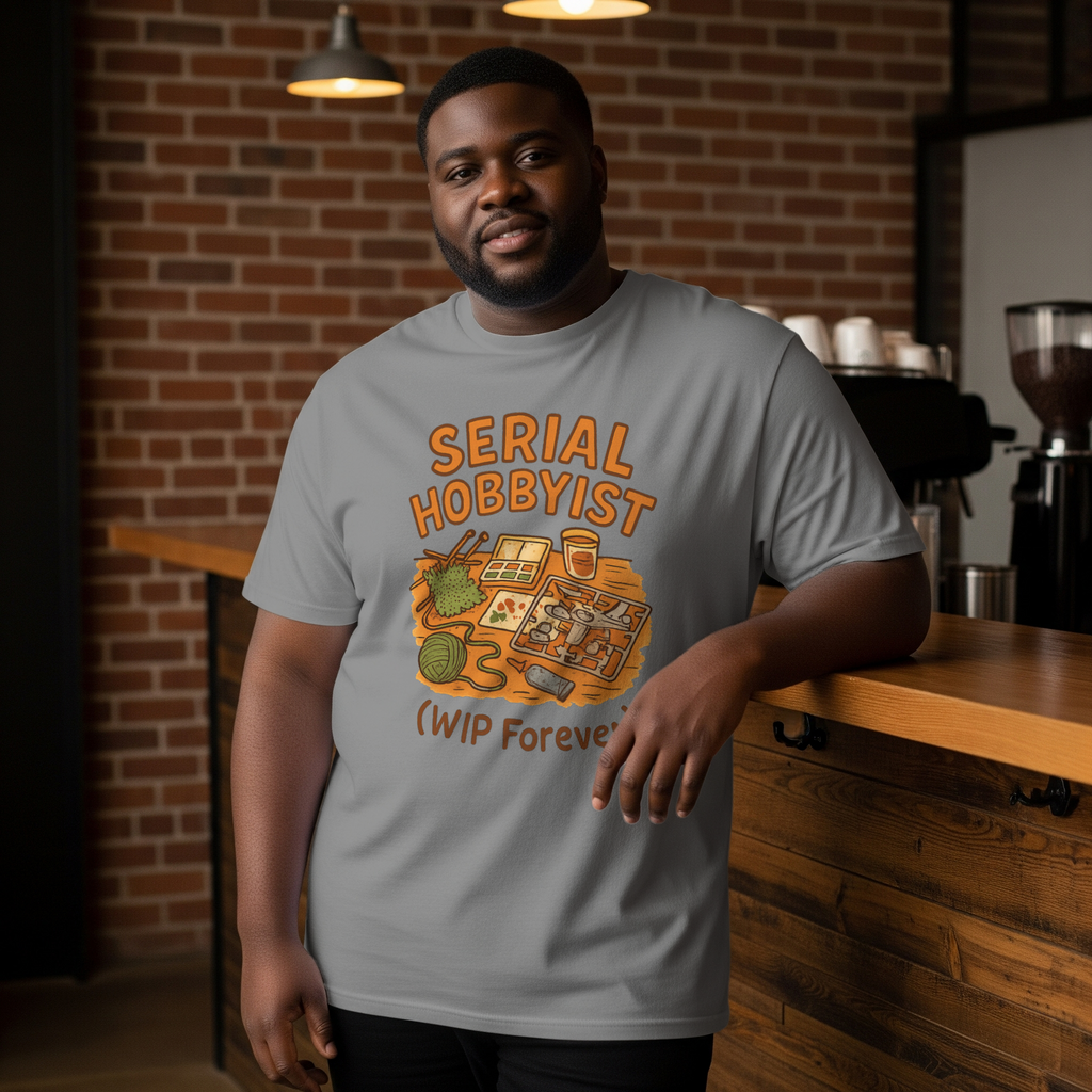 Serial Hobbyist Never Finishes Anything T-Shirt | Unique Gift | Graphic Tee