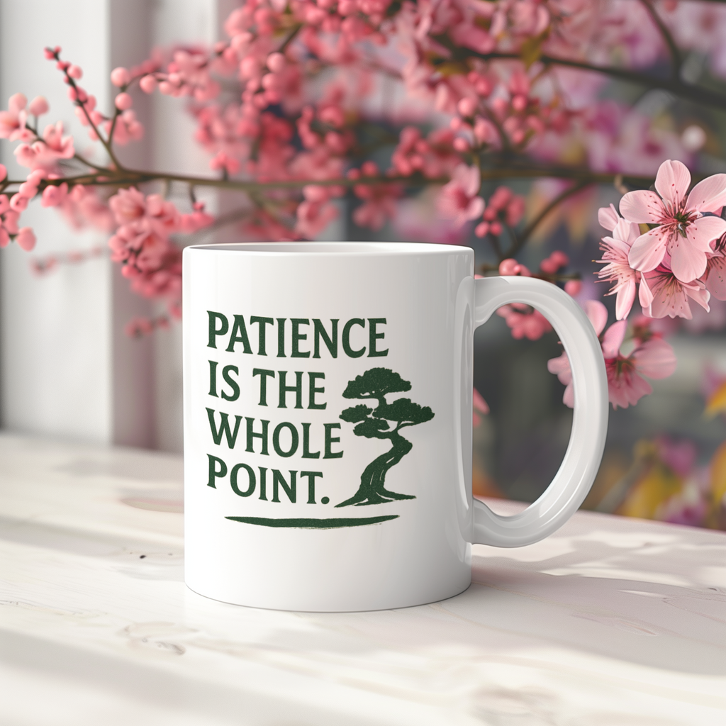 Bonsai Grower Patience Is The Whole Point Coffee Mug | Unique Gift | Ceramic Mug