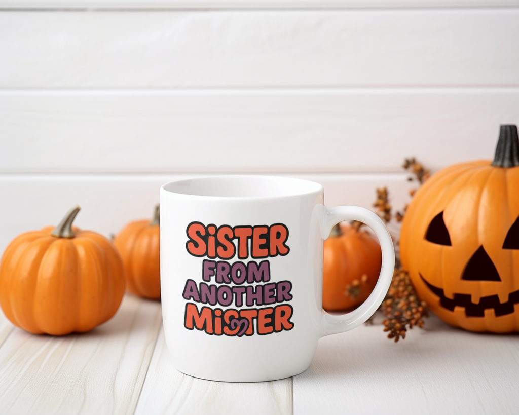 Sister From Another Mister Funny Coffee Mug | Funny Gift | Ceramic Mug