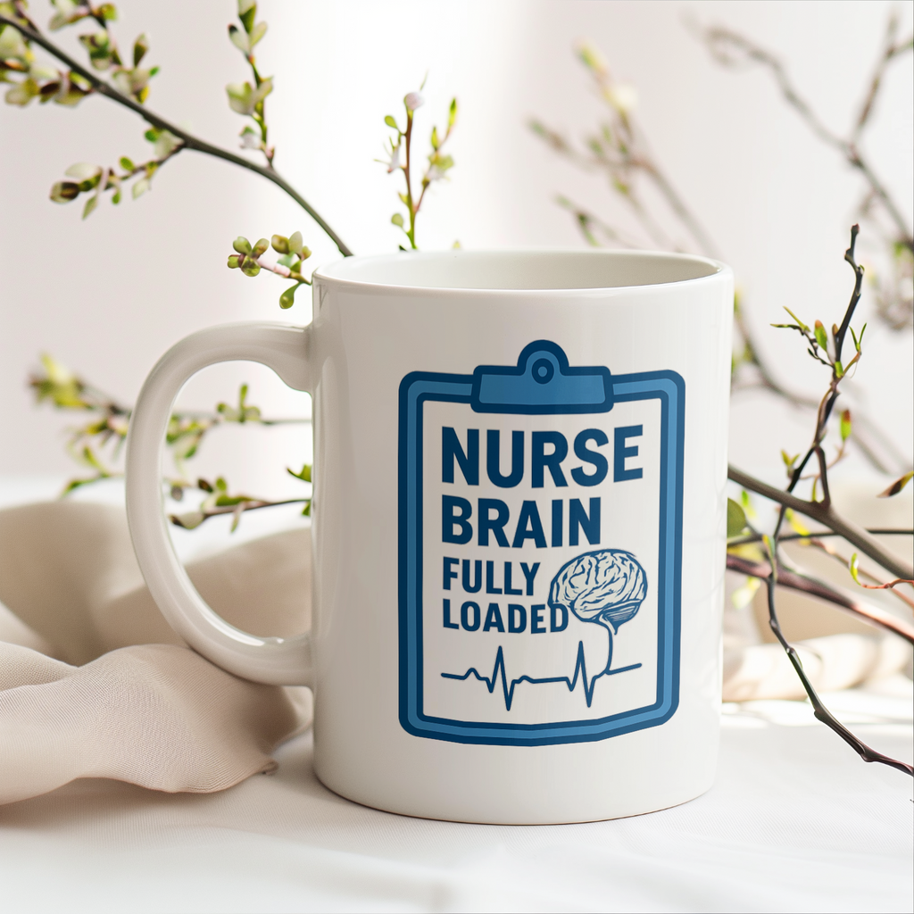 Nurse Brain Fully Loaded Coffee Mug | Nurse Gift | Ceramic Mug