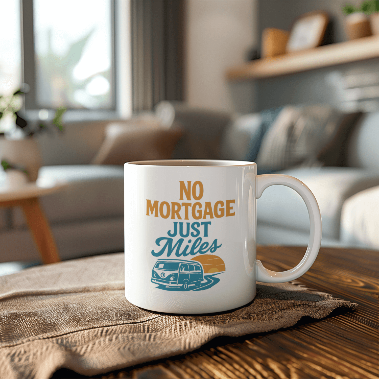 Van Life Full Timer No Mortgage Just Miles Coffee Mug | Unique Gift | Ceramic Mug