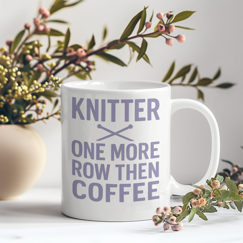 Knitter One More Row Then Coffee Coffee Mug | Coffee Lover Gift | Ceramic Mug