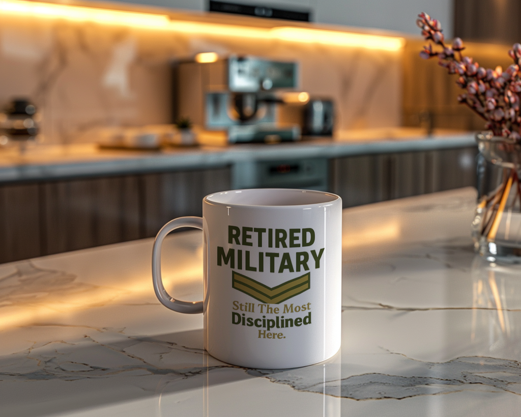 Retired Military Still The Most Disciplined In The Room Ceramic Mug
