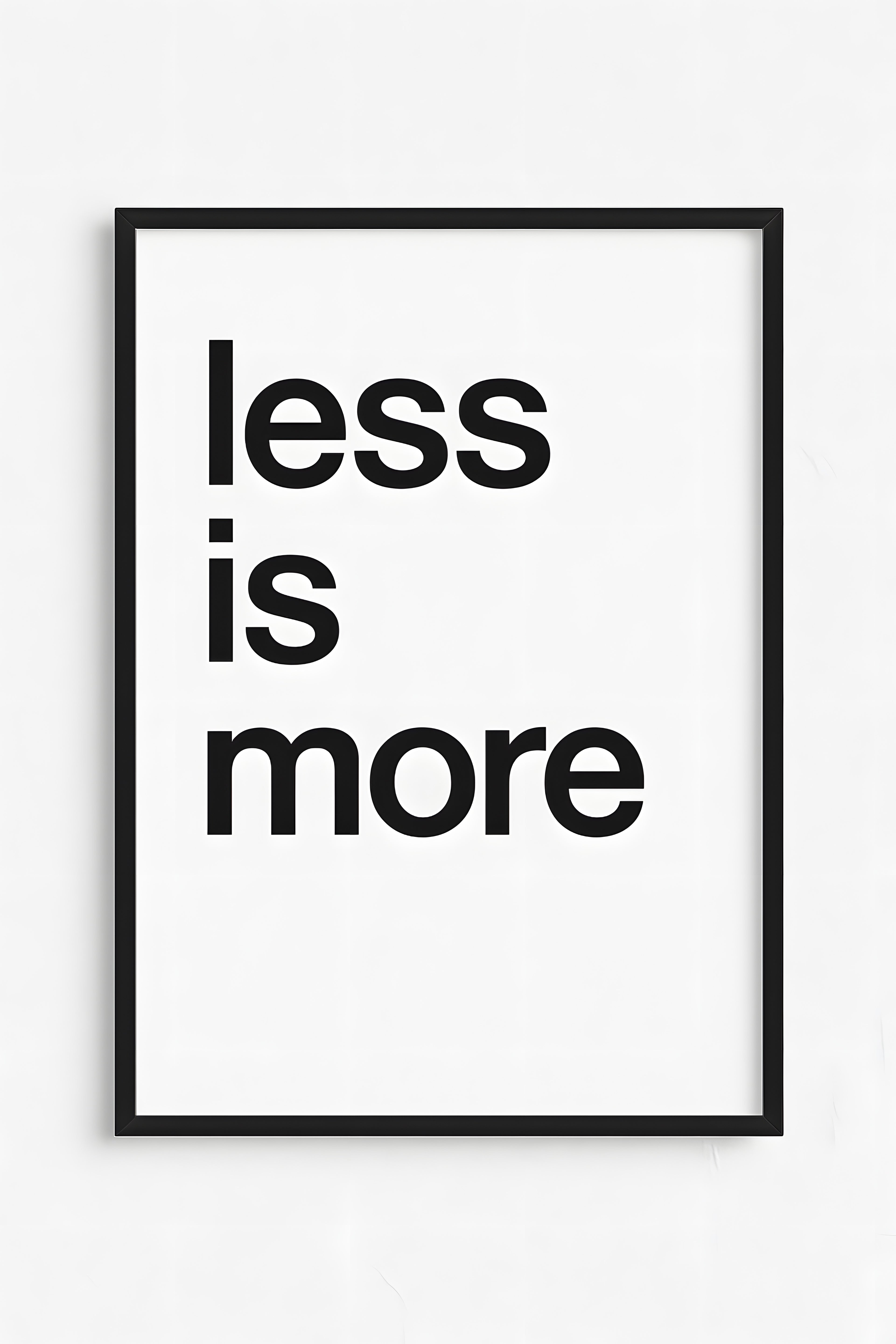 Minimalist 'less is more' in fine Helvetica on white | Printable Wall Art | Instant Download