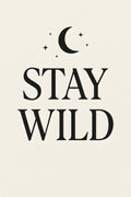 Minimalist 'stay wild' in serif font with small moon and ... | Printable Wall Art | Instant Download